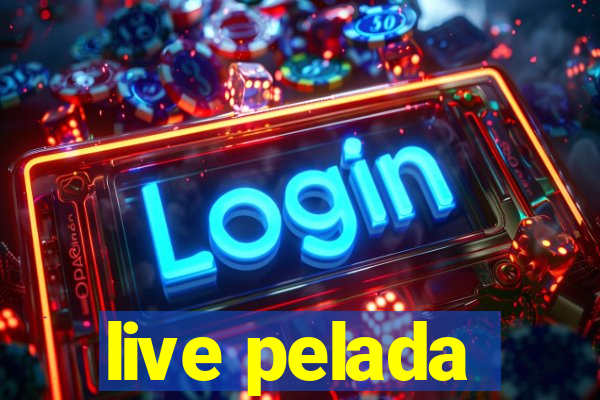 live pelada